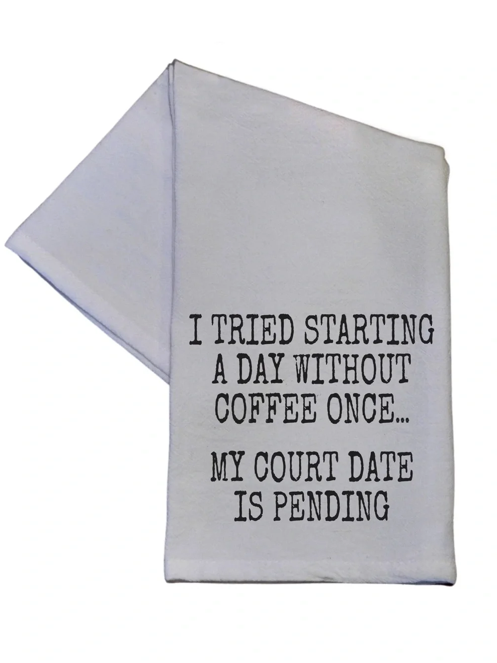 A Day Without Coffee Once White Kitchen Tea Towel